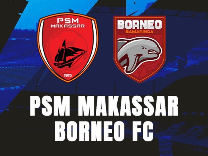 CHUTOGEL | PSM Makassar vs Borneo FC:  Prediksi pertandingan dan susunan pemain